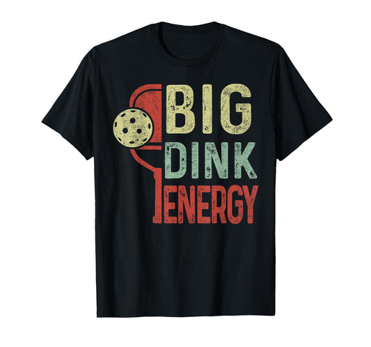 Funny Pickleball-Shirt Big Dink Energy Dad Men Women Vintage T-Shirt