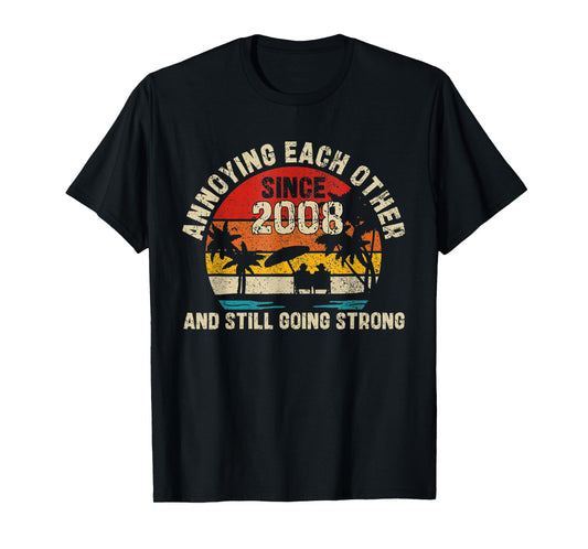 Annoying Each Other Since 2008 Married Anniversary 17 Years T-Shirt