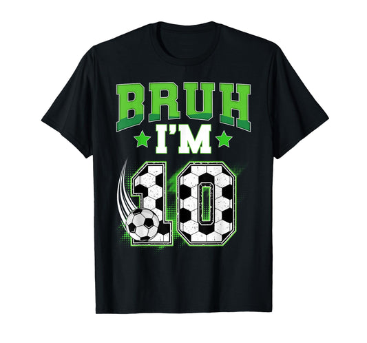 10th Birthday Boy Soccer Bruh I'm 10 Year Old Sport Kids T-Shirt