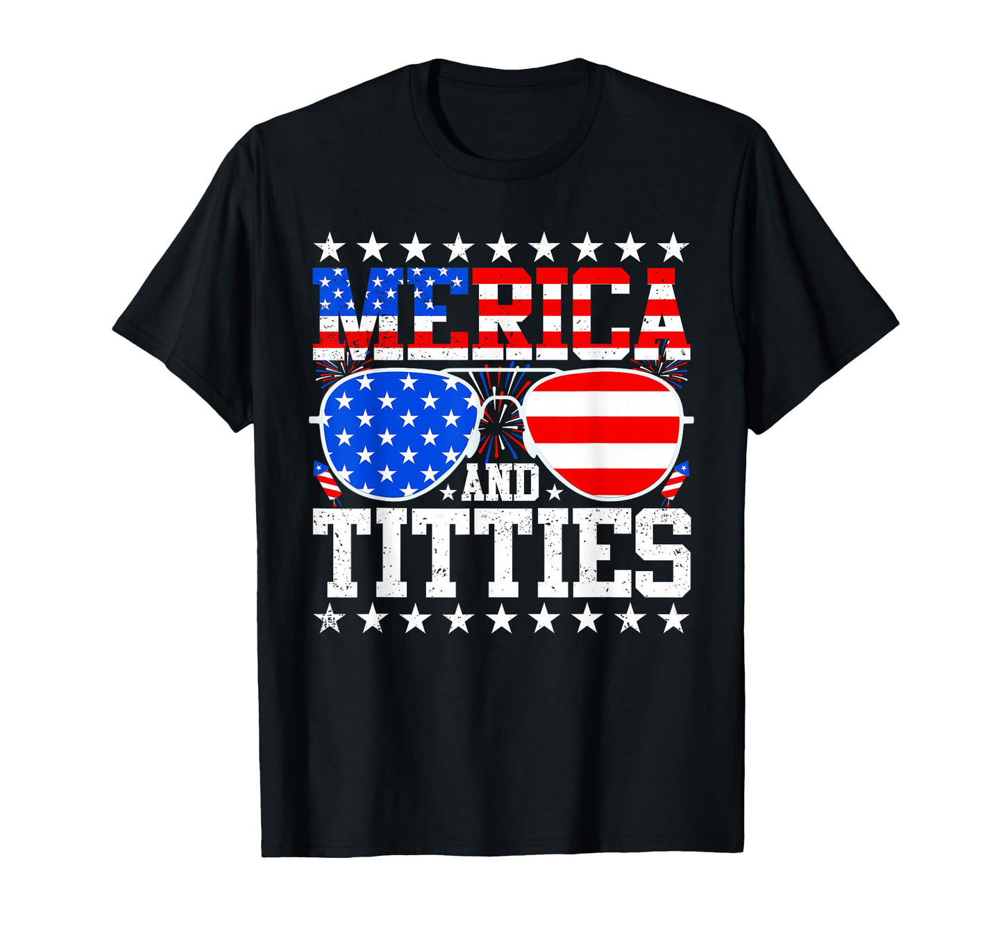 Merica And Titties Funny 4th Of July Us Flag Sunglasses T-Shirt