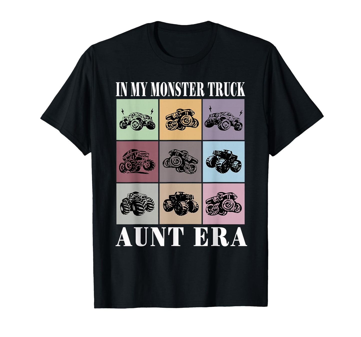 In My Monster Trucks Aunt Era T-Shirt