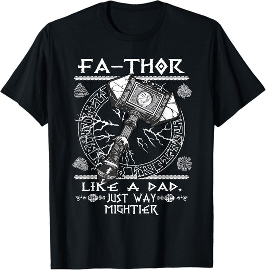 Mens Fathor - Like a Dad Just Way Mightier Father's Day Viking T-Shirt