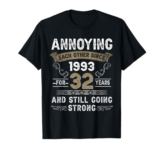 Annoying Each Other Since 1993 32nd Wedding Anniversary T-Shirt