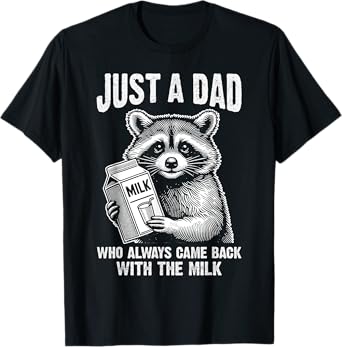 Funny Step Dad Milk Joke Raccoon Meme Appreciation Tee T-Shirt