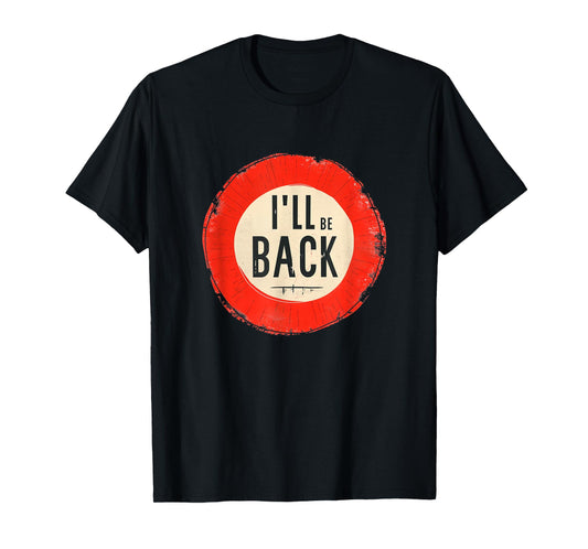 I'll be back Costume for Boys and Girls T-Shirt