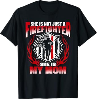 My Mom Is A Firefighter Hero Proud Fire Son Daughter Gifts T-Shirt