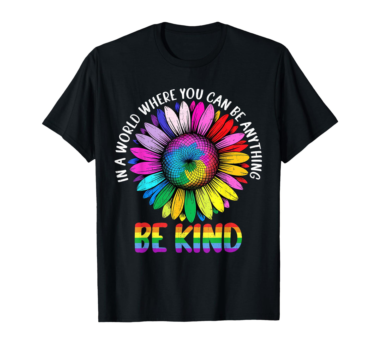 In A World Be Kind Rainbow Sunflower LGBTQ Pride Month T-Shirt