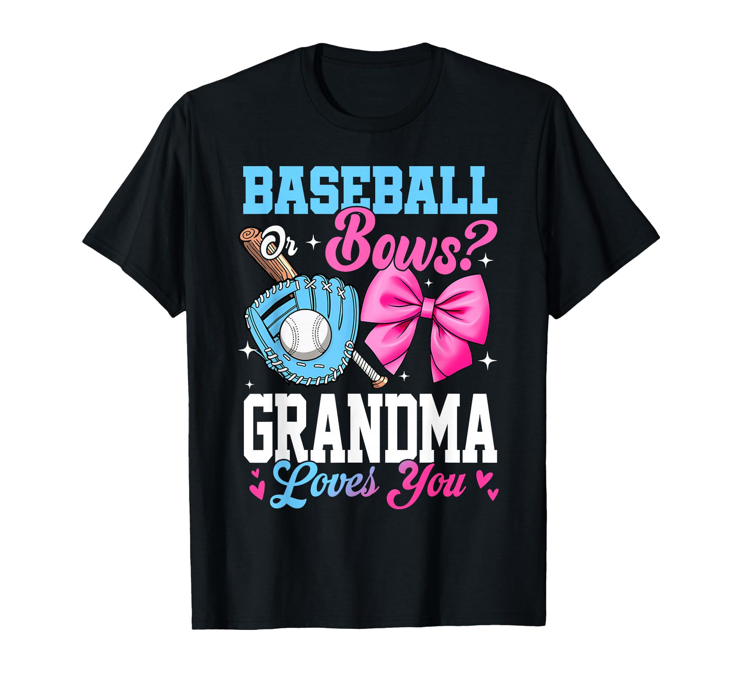 Baseball Or Bows Your Grandma Loves You Gender Reveal T-Shirt