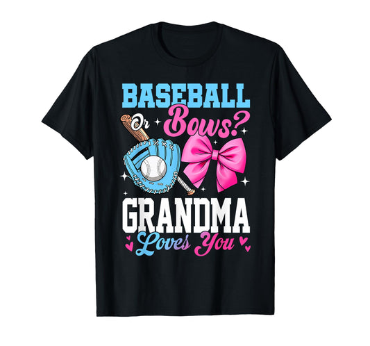 Baseball Or Bows Your Grandma Loves You Gender Reveal T-Shirt