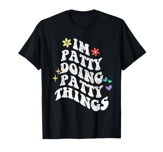 Retro Groovy Im Patty Doing Patty Things Funny Mother's Day T-Shirt