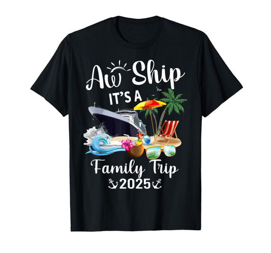 Aw Ship It's A Family Trip 2025 T-Shirt