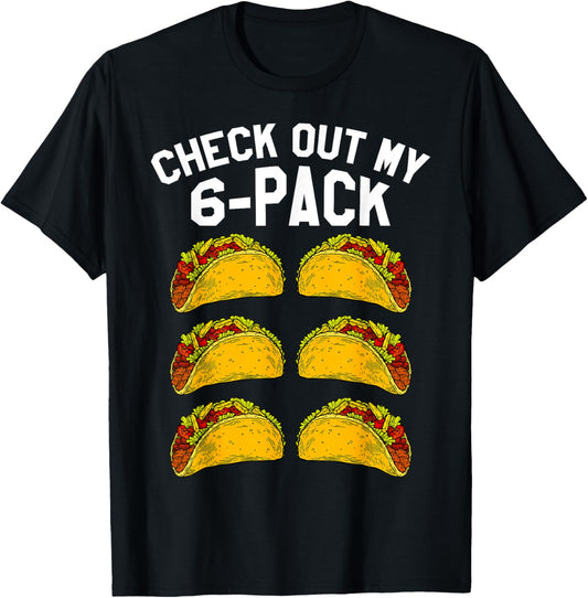6 Pack Fitness Taco Funny Mexican Gym Top for Taco Lovers T-Shirt