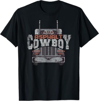 Asphalt Cowboy Cool Truck Driver Design Trucker T-Shirt