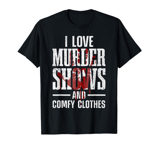 Cool Murder Shows For Men Women Horror Movie Crime Halloween T-Shirt