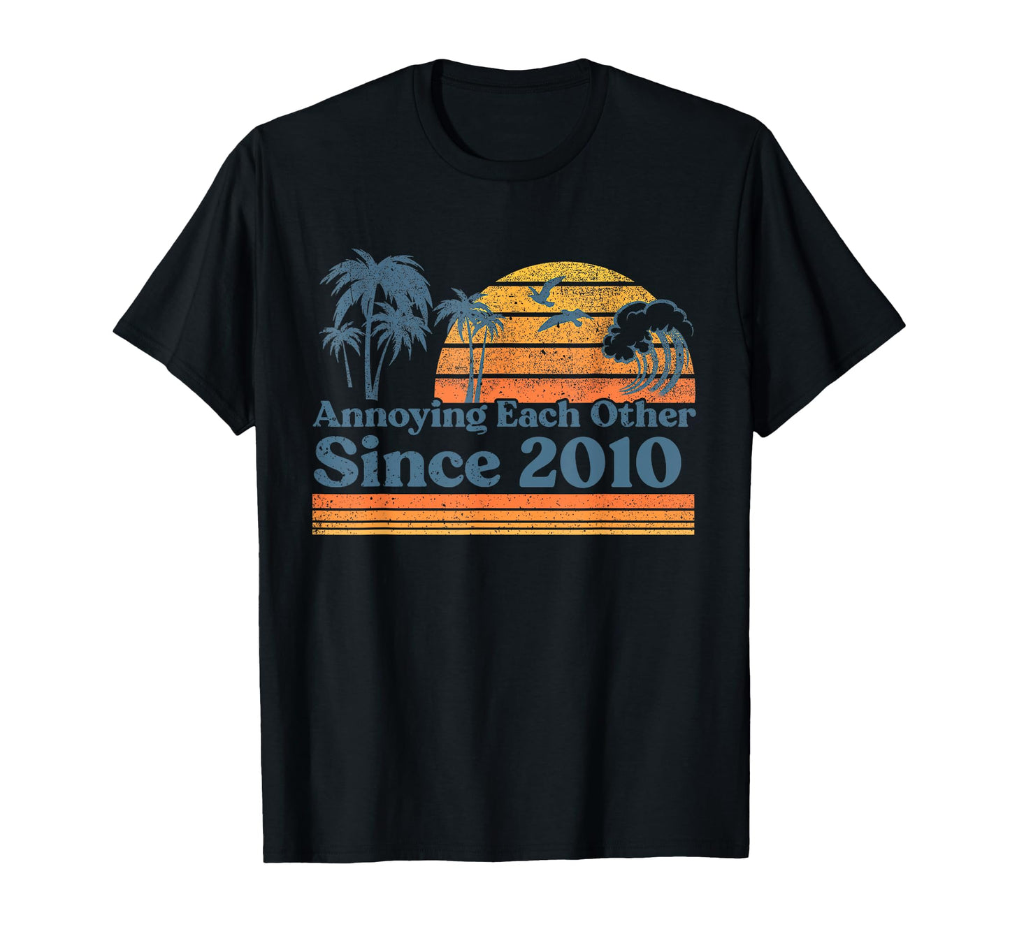 Annoying Each Other Since 2010 Wedding Anniversary Couples T-Shirt