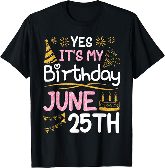 Cake Firework Happy Me You Yes It's My Birthday On June 25th T-Shirt