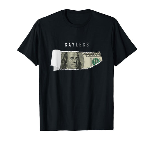 Say Less Money Dollar Sign Business Cryptocurrency Rich Earn T-Shirt