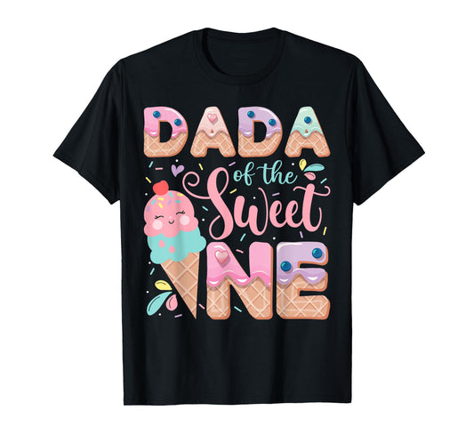 Dada Of The Sweet One Ice Cream 1St Birthday Party T-Shirt
