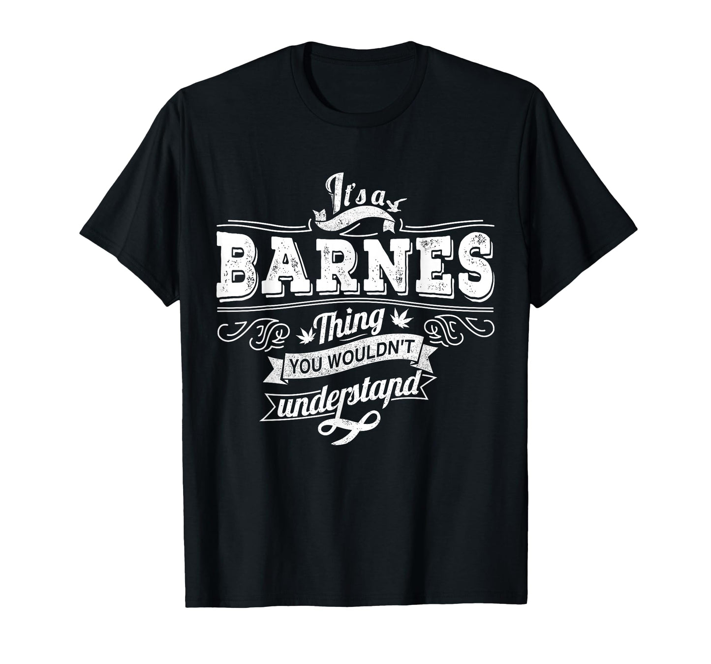 It's A BARNES Thing You Wouldn't Understand Family Name T-Shirt
