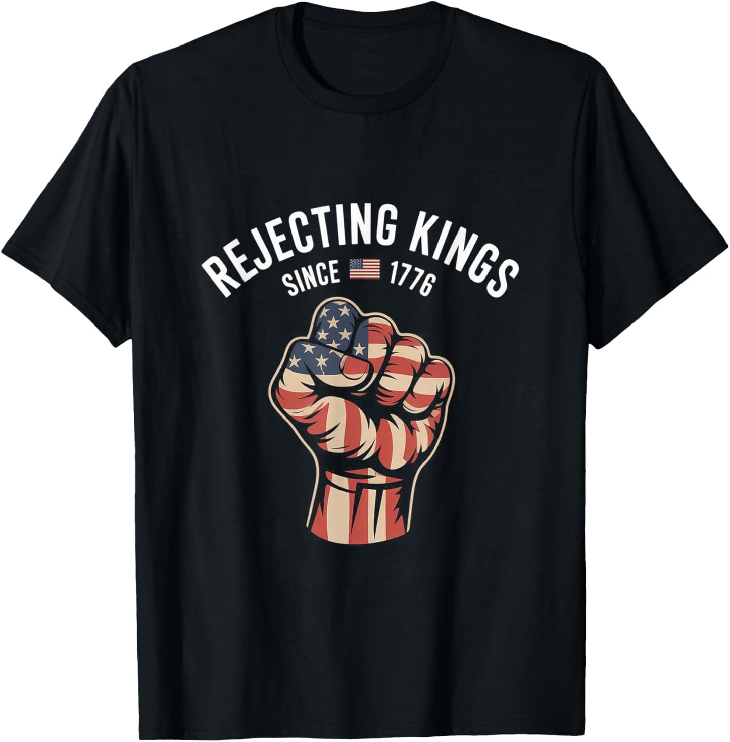 Rejecting Kings Since 1776 Hand grip design T-Shirt