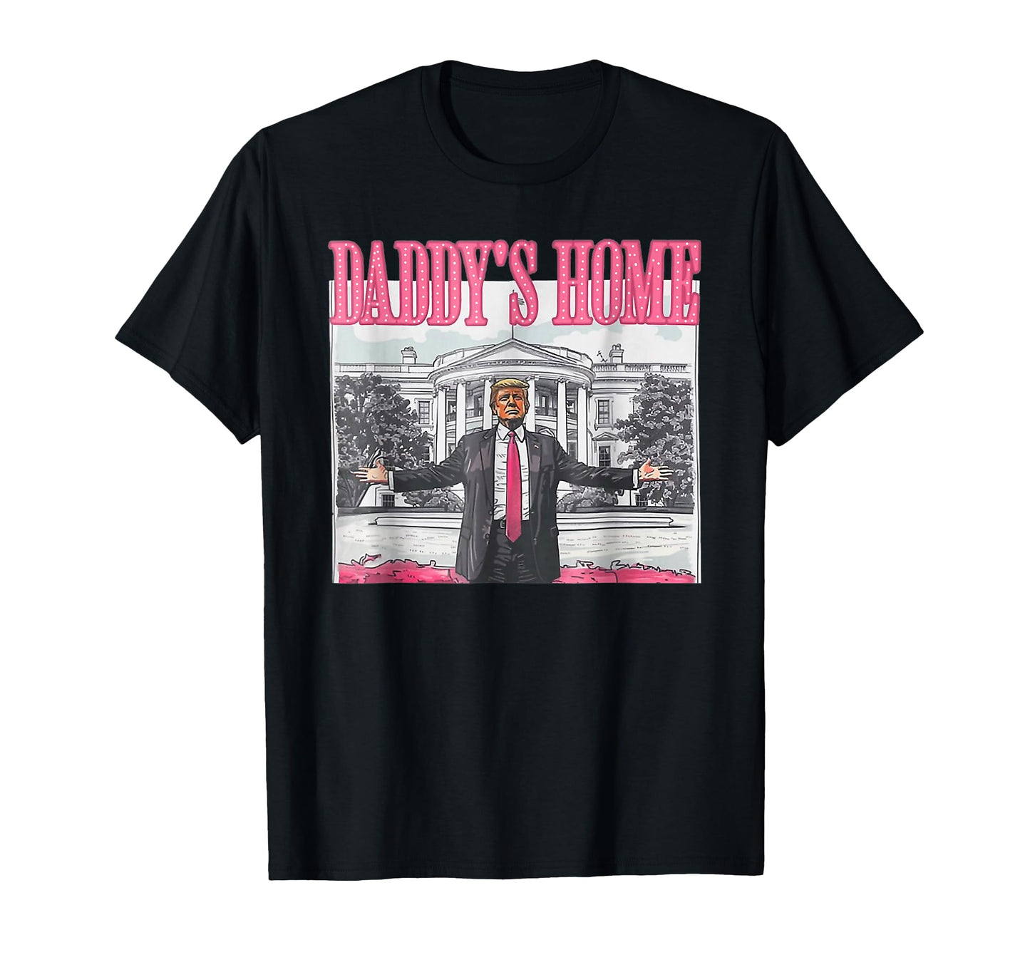 Trump 2024 Take America Back Daddy's Home Trump Pink 2024 T-Shirt