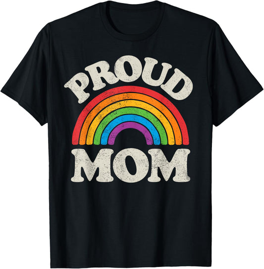 LGBTQ Proud Mom Gay Pride LGBT Ally Rainbow Mother's Day T-Shirt
