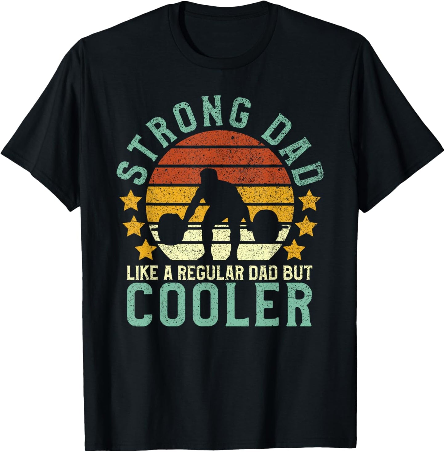 Strong Dad Workout | Weight Lifting Father's Day Gift T-Shirt