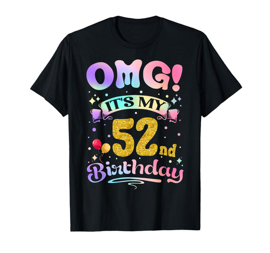 OMG It's My 52nd Birthday Women Funny 52 Years old Birthday T-Shirt
