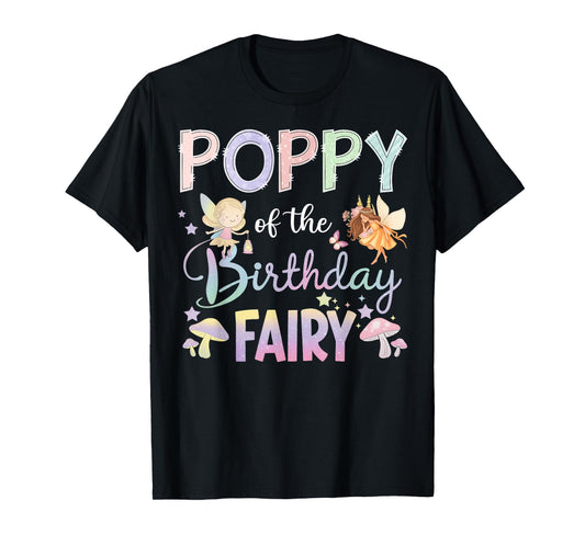 Poppy Of The Birthday Fairy Little Girl Magical Family T-Shirt