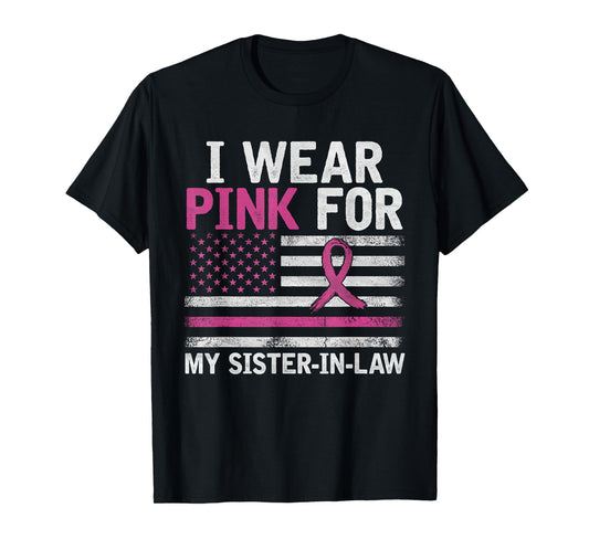 Breast Cancer Awareness I Wear Pink For My Sister-in-Law T-Shirt