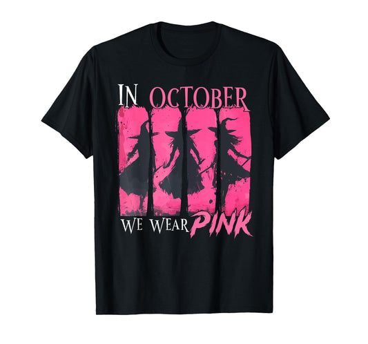 in October We Wear Pink Witch Halloween Breast Cancer Women T-Shirt