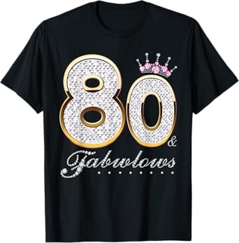 80 & Fabulous 80 Years Old 80th Birthday Diamond Crown T-Shirt