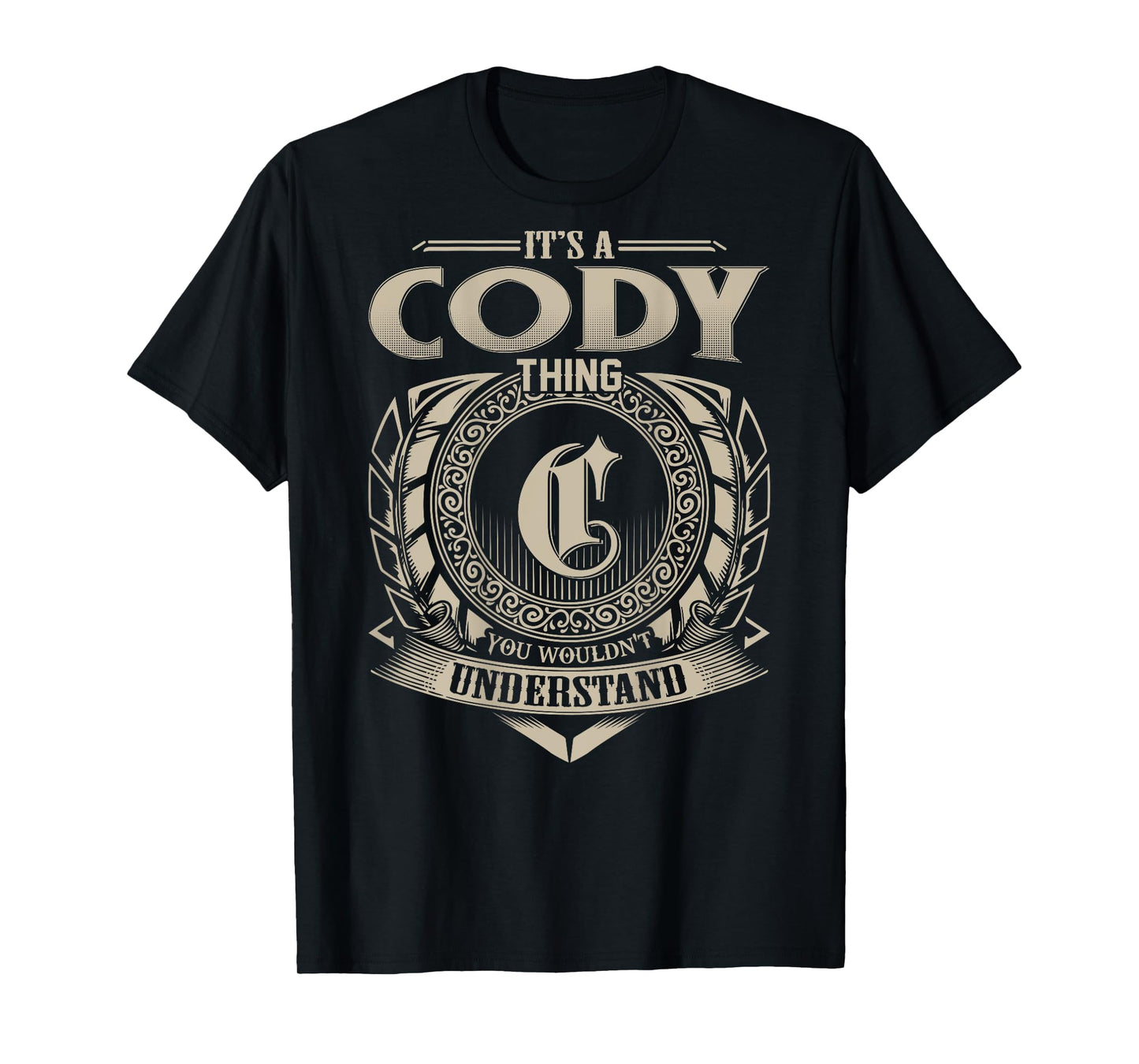 It's A CODY Thing You Wouldn't Understand Funny Family Name T-Shirt