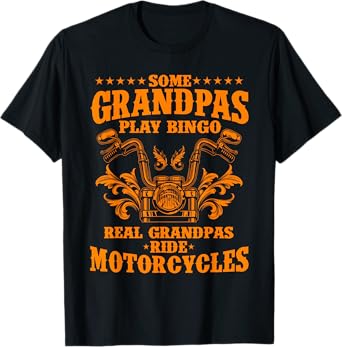 Some Grandpas Play Bingo Real Grandpas Ride Motorcycles Gift T-Shirt