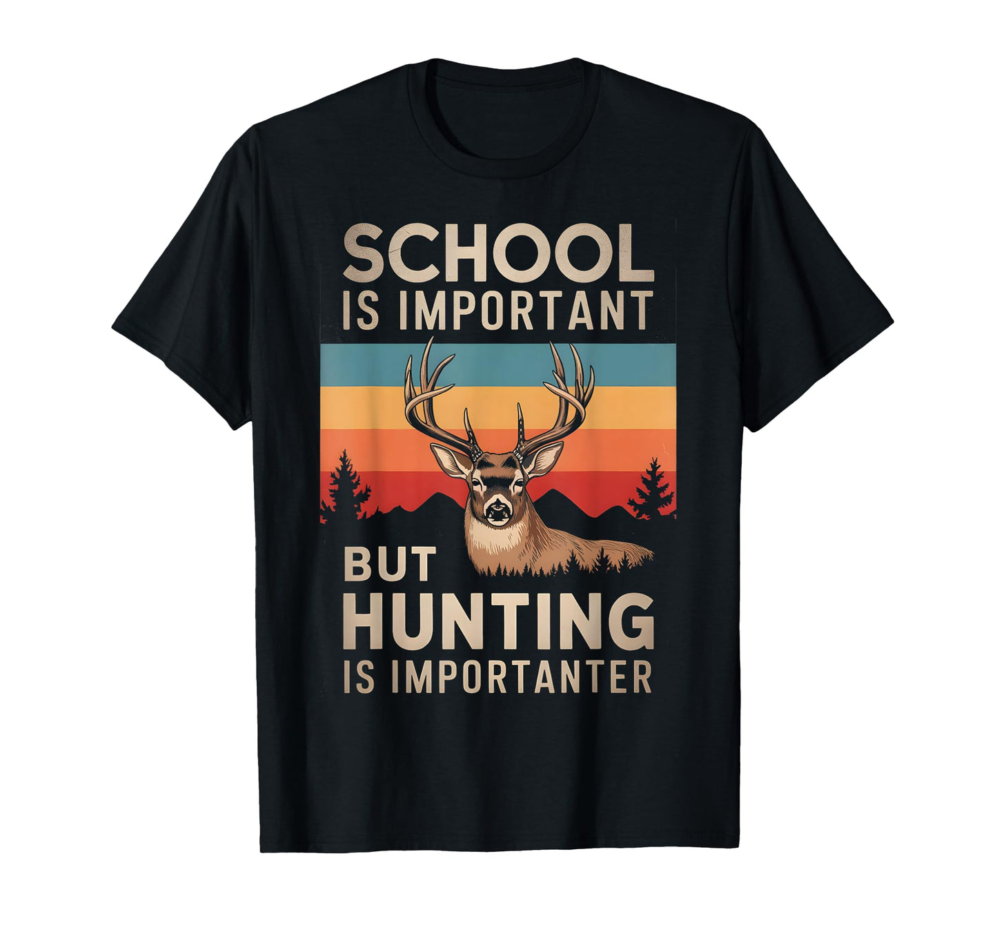 School Is Important But Hunting Is Importanter Deer Hunting T-Shirt