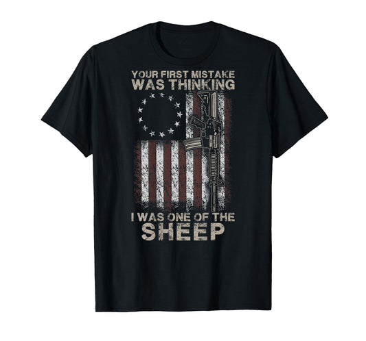 Your First Mistake Was Thinking I Was A Sheep (on back) T-Shirt