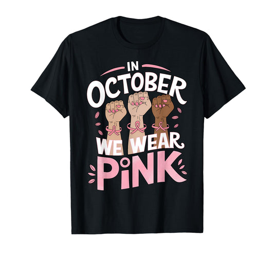 Breast Cancer Awareness In October We Wear Pink T-Shirt