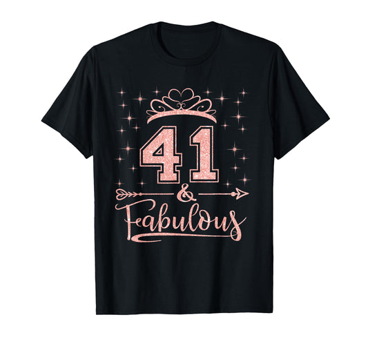 41 Fabulous 41 Years Old Happy 41st Birthday Girl Women T-Shirt