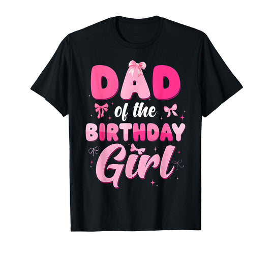Dad Of The Birthday Girl Coquette Bow Party Matching Family T-Shirt