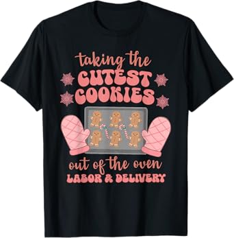 Take The Cutest Cookies Christmas Nurse Labor and Delivery T-Shirt