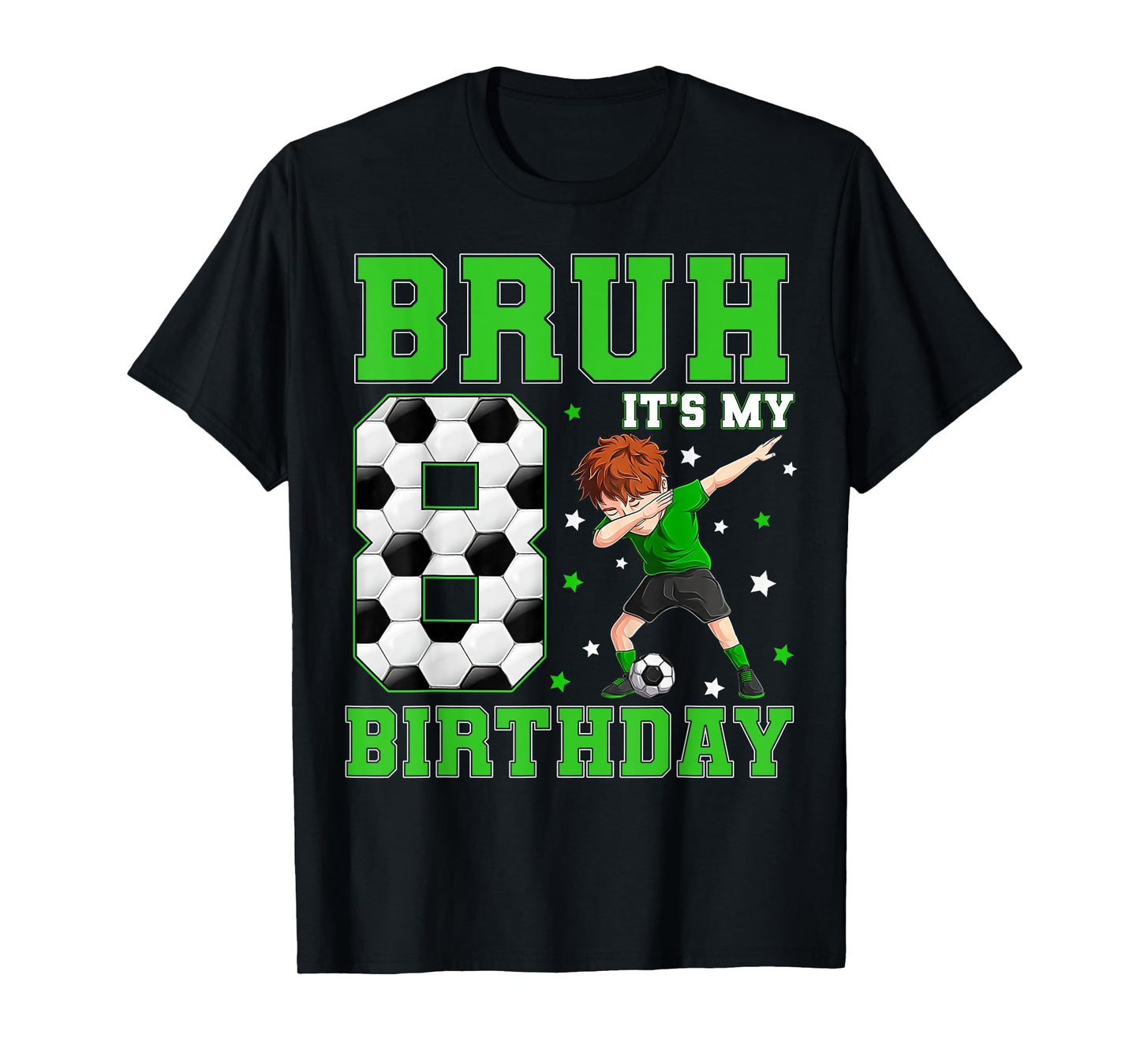 Bruh It's My 8th Birthday Boy Sport Fan 8 Year Old Soccer T-Shirt