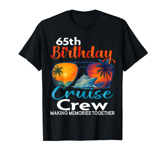 65th Birthday Cruise Crew Friends Family Vacation Matching T-Shirt
