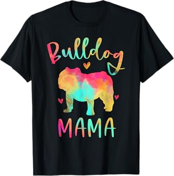 Bulldog Mama Colorful English Bulldog Gifts Dog Mom T-Shirt