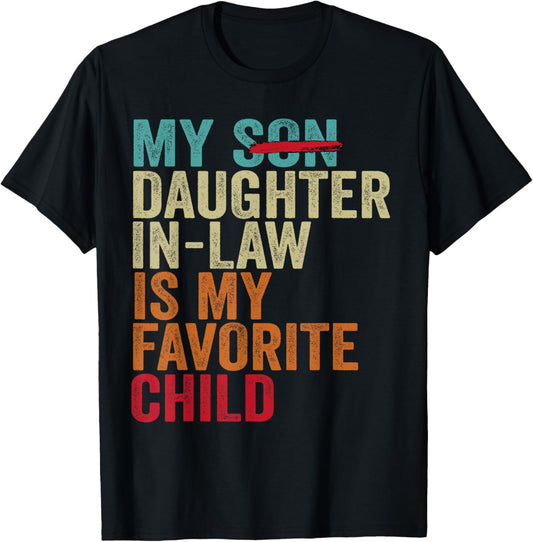 My Daughter In Law Is My Favorite Child Retro - Replaced Son T-Shirt