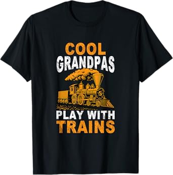 Cool Grandpas Play With Trains Locomotive Train Grandpa T-Shirt