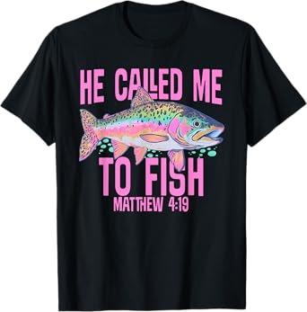 He Called Me To Fish, Matthew 4:19, Faith-Based Fishing T-Shirt