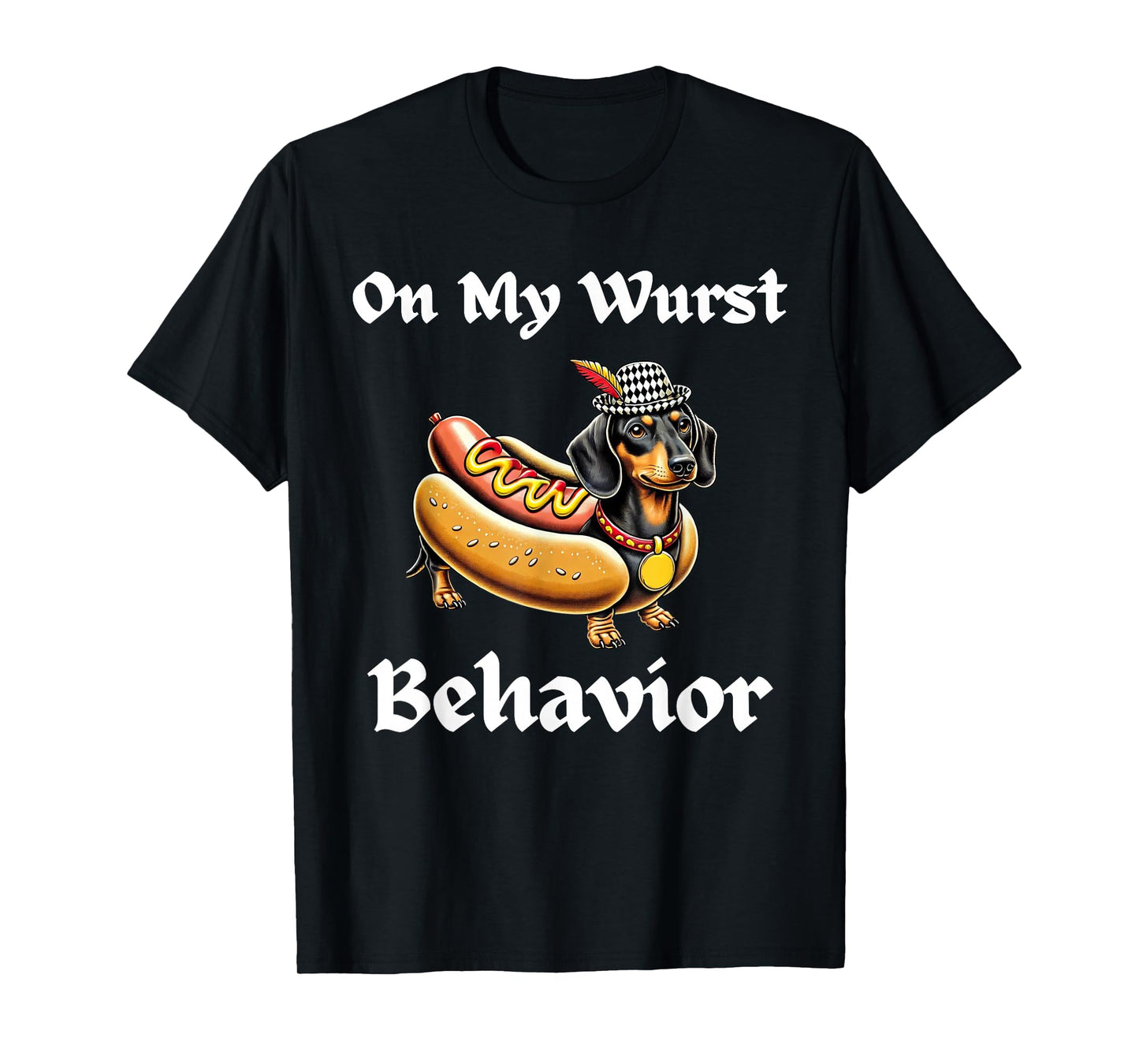 Funny Dachshund Dog Oktoberfest On My Wurst Behavior German T-Shirt