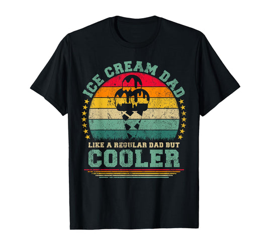 Ice Cream Dad Like A Regular Dad But Cooler Father's Day T-Shirt for Men