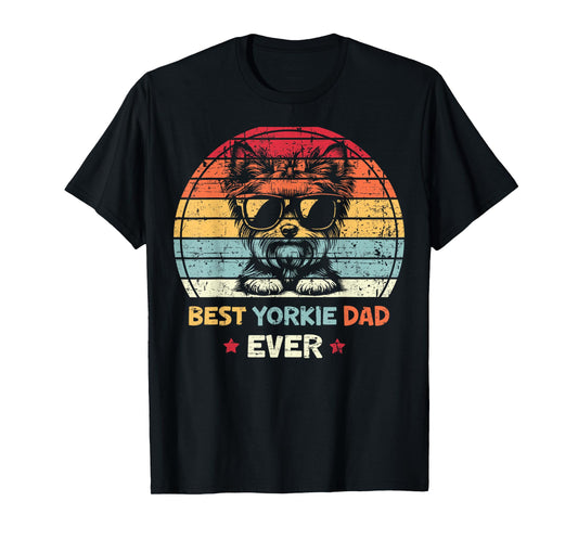 Best Yorkie Dad Ever Fathers Day Dog Lover Yorkshire Terrier T-Shirt for Men Women