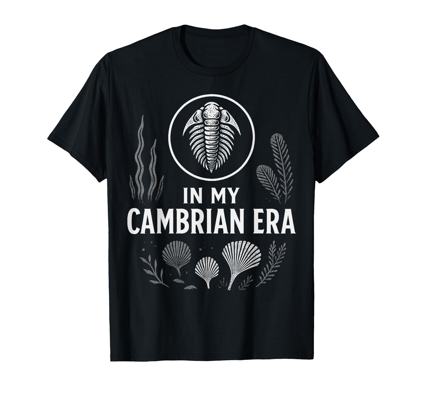 In My Cambrian Era Trilobite Fossil Science Nerd Prehistoric T-Shirt